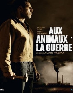 Aux Animaux la guerre saison 1