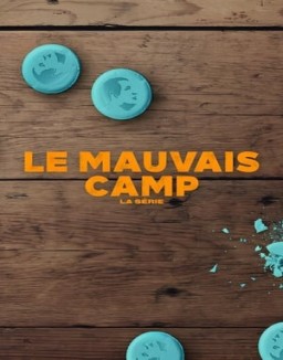 Le Mauvais Camp : La série saison 1