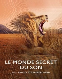 Le monde secret du son avec David Attenborough saison 1