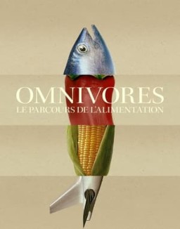 Omnivores : Le parcours de l’alimentation saison 1