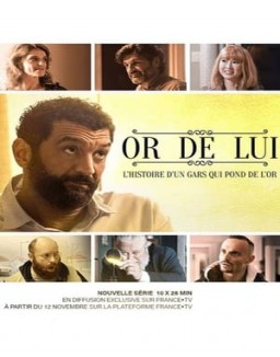 Or de lui saison 1