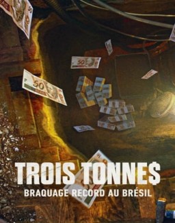 Trois tonne$ : Braquage record au Brésil saison 2